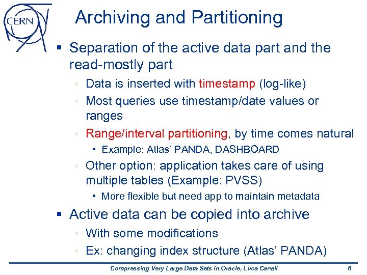 Archiving and Partitioning § Separation of the active data part and the read-mostly part