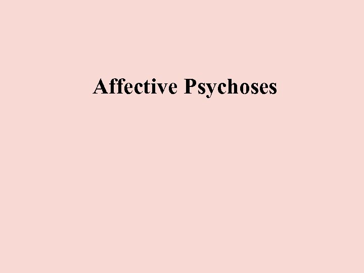 Affective Psychoses 