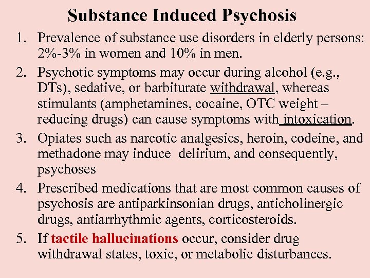 Substance Induced Psychosis 1. Prevalence of substance use disorders in elderly persons: 2%-3% in