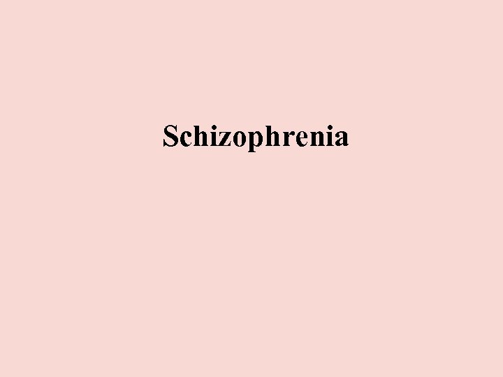 Schizophrenia 