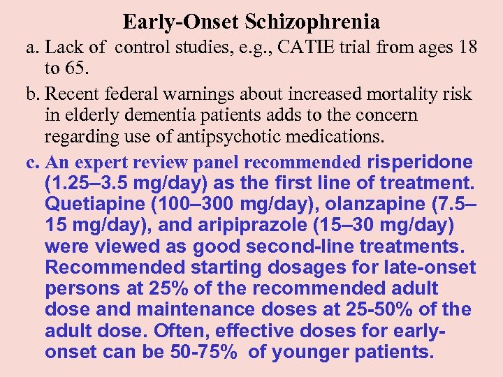 Early-Onset Schizophrenia a. Lack of control studies, e. g. , CATIE trial from ages