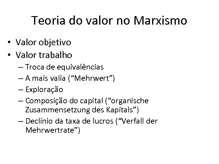 Teoria do valor no Marxismo • Valor objetivo • Valor trabalho – Troca de