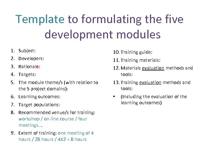 Template to formulating the five development modules 1. 2. 3. 4. 5. Subject: Developers: