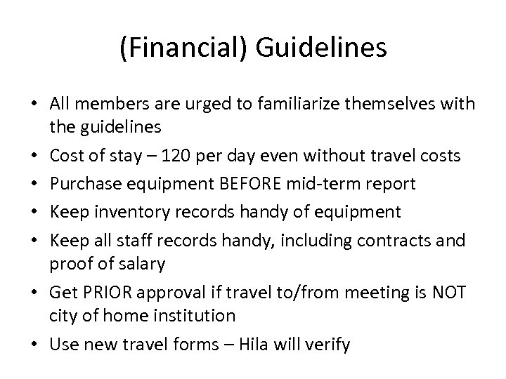 (Financial) Guidelines • All members are urged to familiarize themselves with the guidelines •