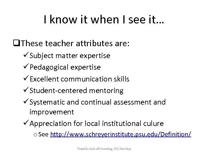 I know it when I see it… q. These teacher attributes are: üSubject matter