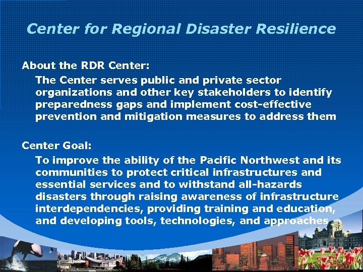 Center for Regional Disaster Resilience About the RDR Center: The Center serves public and