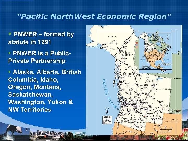 “Pacific North. West Economic Region” § PNWER – formed by statute in 1991 §