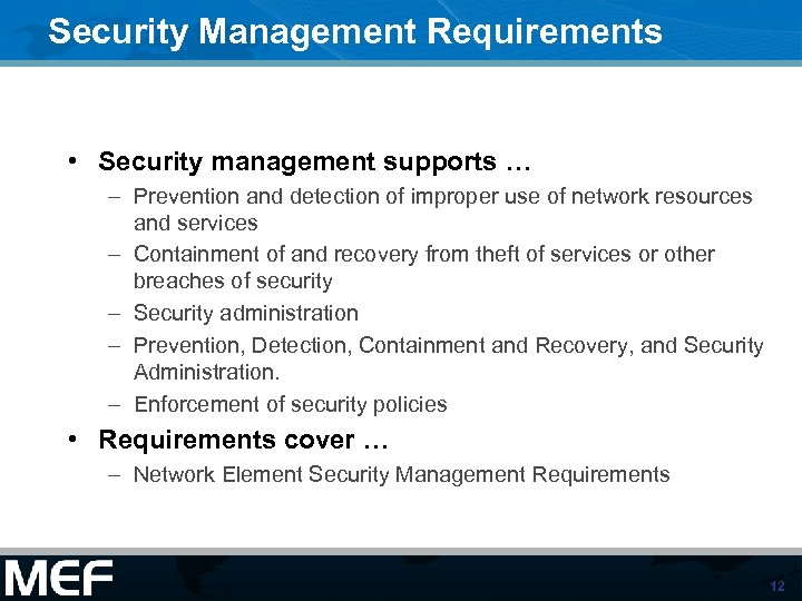 Security Management Requirements • Security management supports … – Prevention and detection of improper