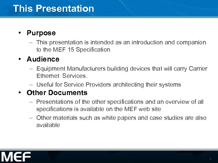 This Presentation • Purpose – This presentation is intended as an introduction and companion