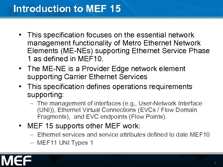 Introduction to MEF 15 • This specification focuses on the essential network management functionality