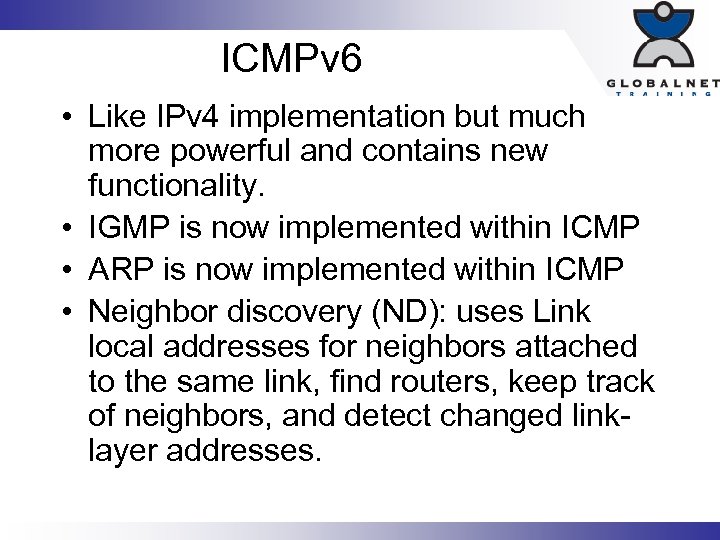 ICMPv 6 • Like IPv 4 implementation but much more powerful and contains new
