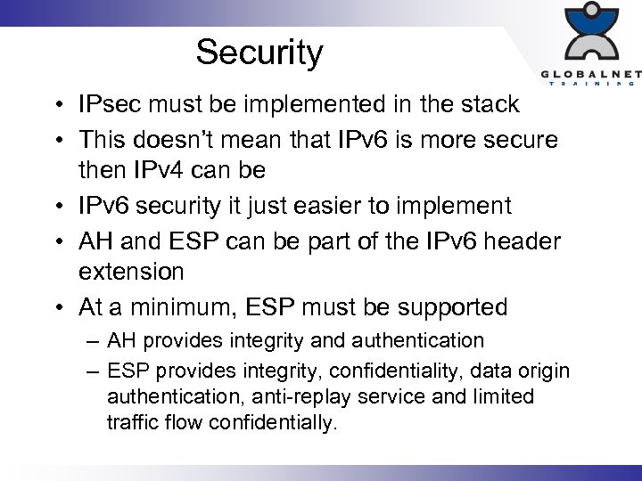 Security • IPsec must be implemented in the stack • This doesn’t mean that