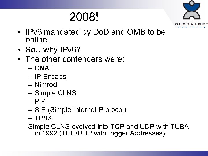 2008! • IPv 6 mandated by Do. D and OMB to be online. .
