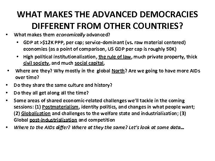 WHAT MAKES THE ADVANCED DEMOCRACIES DIFFERENT FROM OTHER COUNTRIES? What makes them economically advanced?