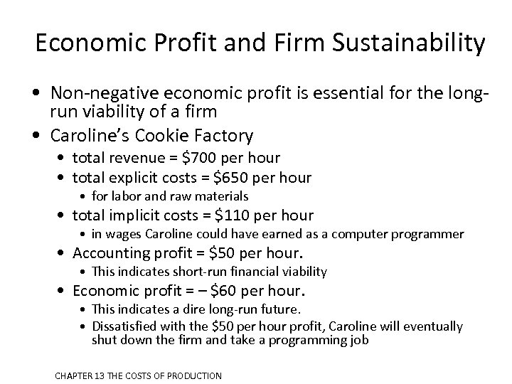 Economic Profit and Firm Sustainability • Non-negative economic profit is essential for the longrun