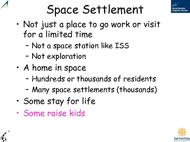 Space Settlement • Not just a place to go work or visit for a