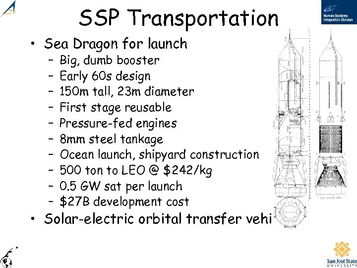 SSP Transportation • Sea Dragon for launch – – – – – Big, dumb