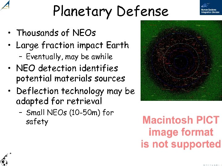 Planetary Defense • Thousands of NEOs • Large fraction impact Earth – Eventually, may