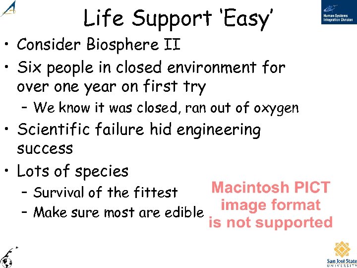 Life Support ‘Easy’ • Consider Biosphere II • Six people in closed environment for