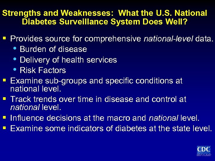 Strengths and Weaknesses: What the U. S. National Diabetes Surveillance System Does Well? §