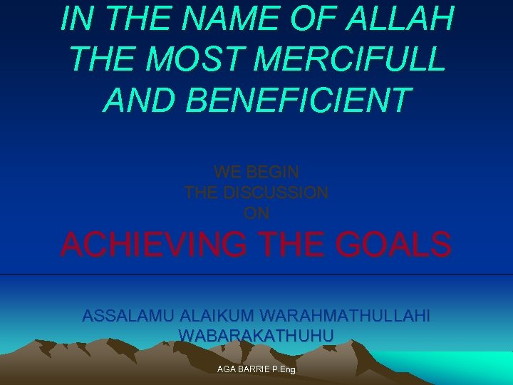 IN THE NAME OF ALLAH THE MOST MERCIFULL AND BENEFICIENT WE BEGIN THE DISCUSSION