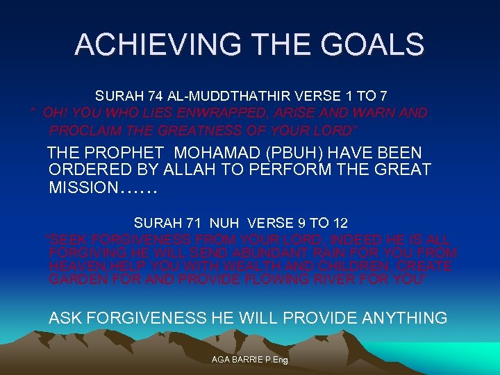 ACHIEVING THE GOALS SURAH 74 AL-MUDDTHATHIR VERSE 1 TO 7 “ OH! YOU WHO