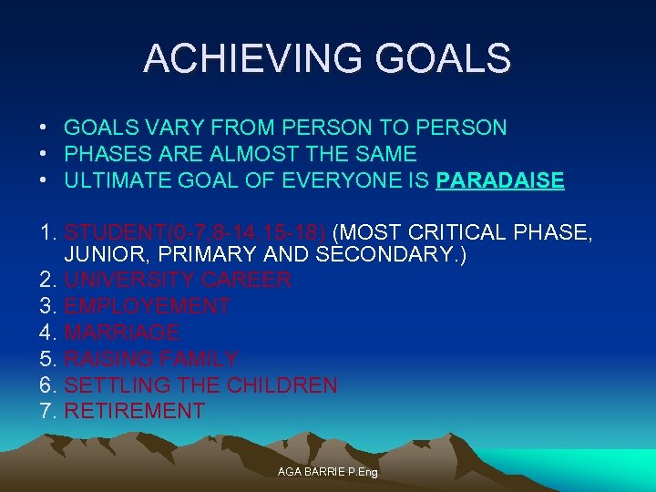 ACHIEVING GOALS • GOALS VARY FROM PERSON TO PERSON • PHASES ARE ALMOST THE