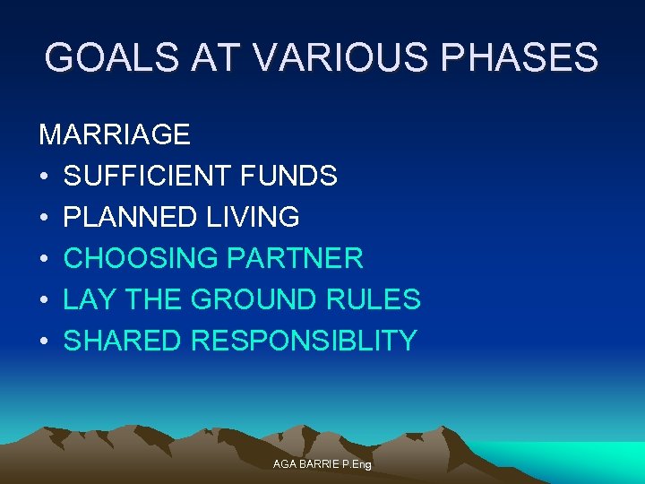 GOALS AT VARIOUS PHASES MARRIAGE • SUFFICIENT FUNDS • PLANNED LIVING • CHOOSING PARTNER