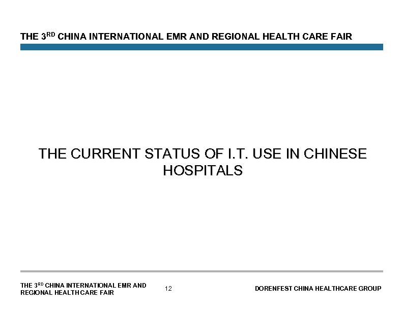 THE 3 RD CHINA INTERNATIONAL EMR AND REGIONAL HEALTH CARE FAIR THE CURRENT STATUS