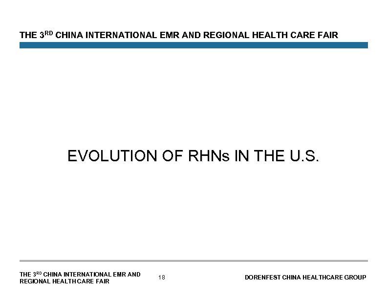 THE 3 RD CHINA INTERNATIONAL EMR AND REGIONAL HEALTH CARE FAIR EVOLUTION OF RHNs