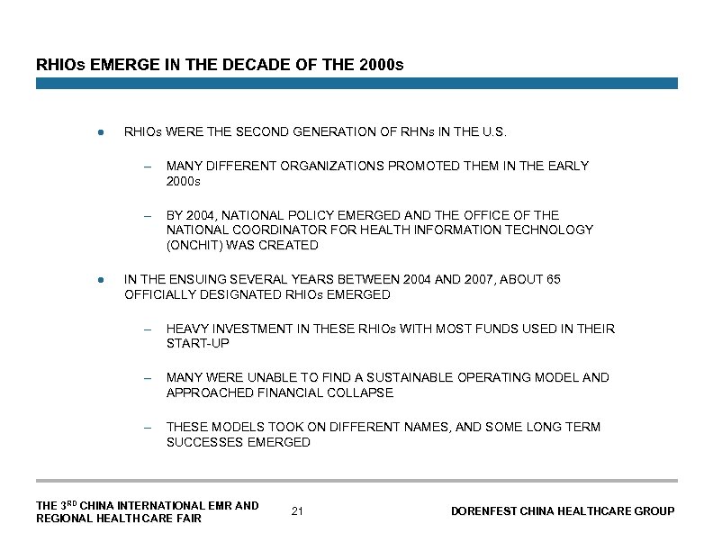 RHIOs EMERGE IN THE DECADE OF THE 2000 s l RHIOs WERE THE SECOND