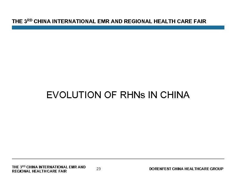 THE 3 RD CHINA INTERNATIONAL EMR AND REGIONAL HEALTH CARE FAIR EVOLUTION OF RHNs