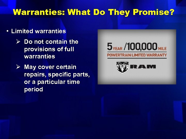 Warranties: What Do They Promise? • Limited warranties Ø Do not contain the provisions