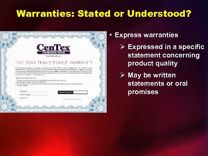 Warranties: Stated or Understood? • Express warranties Ø Expressed in a specific statement concerning