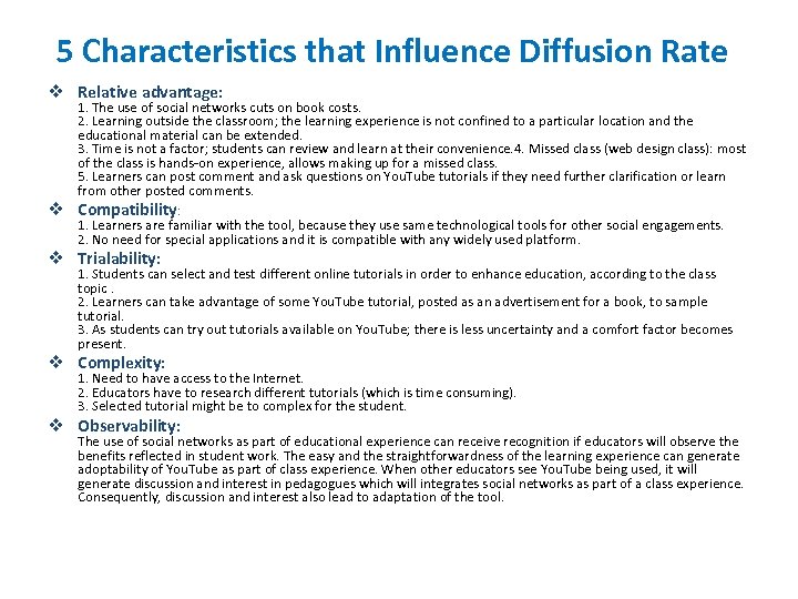 5 Characteristics that Influence Diffusion Rate v Relative advantage: v 1. The use of