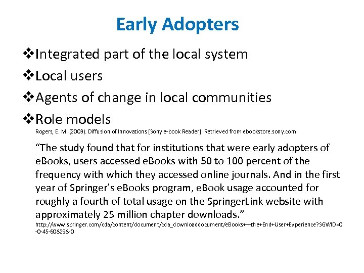 Early Adopters v. Integrated part of the local system v. Local users v. Agents