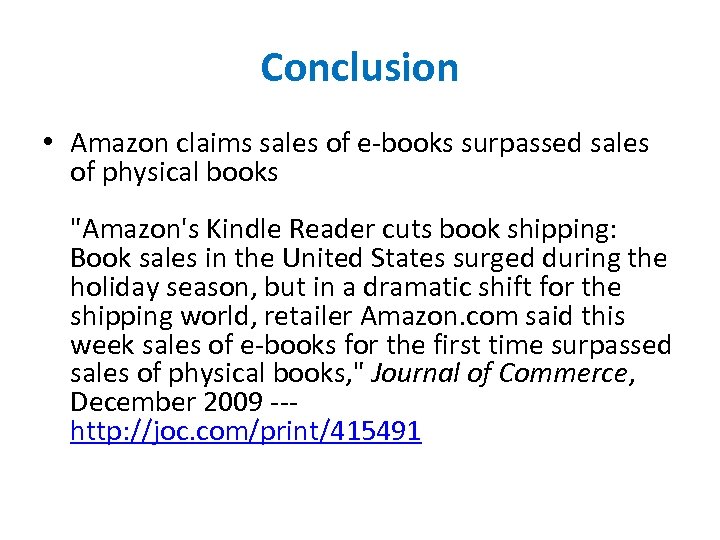 Conclusion • Amazon claims sales of e-books surpassed sales of physical books "Amazon's Kindle