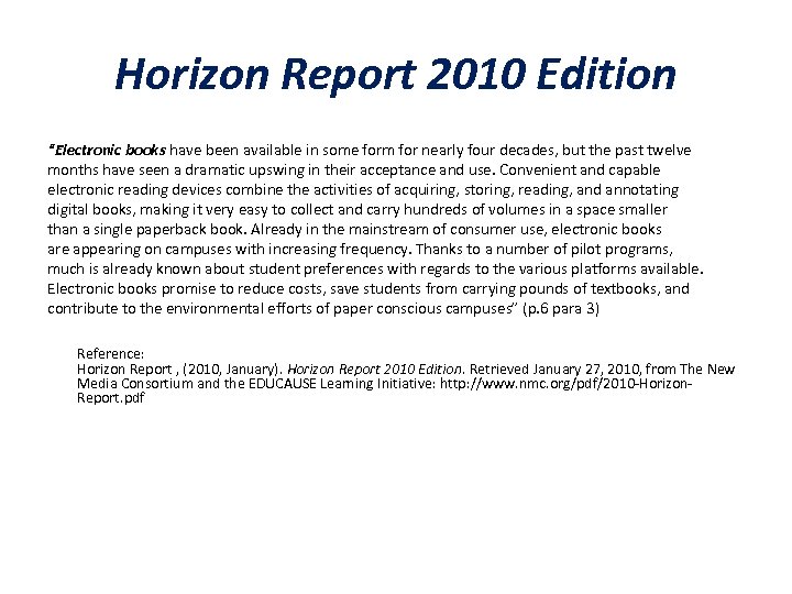 Horizon Report 2010 Edition “Electronic books have been available in some form for nearly
