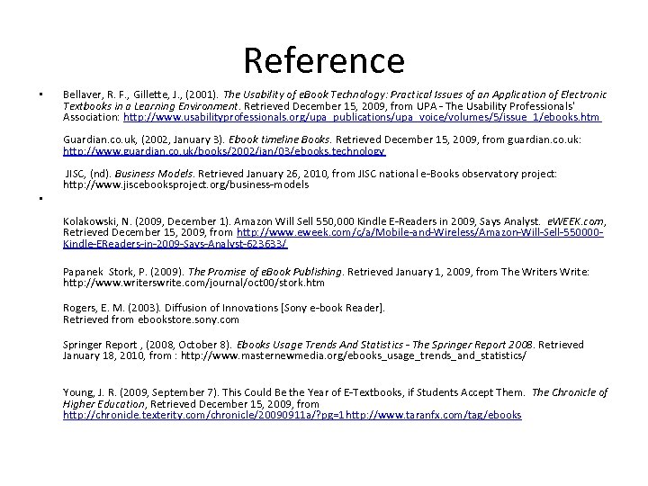 Reference • Bellaver, R. F. , Gillette, J. , (2001). The Usability of e.
