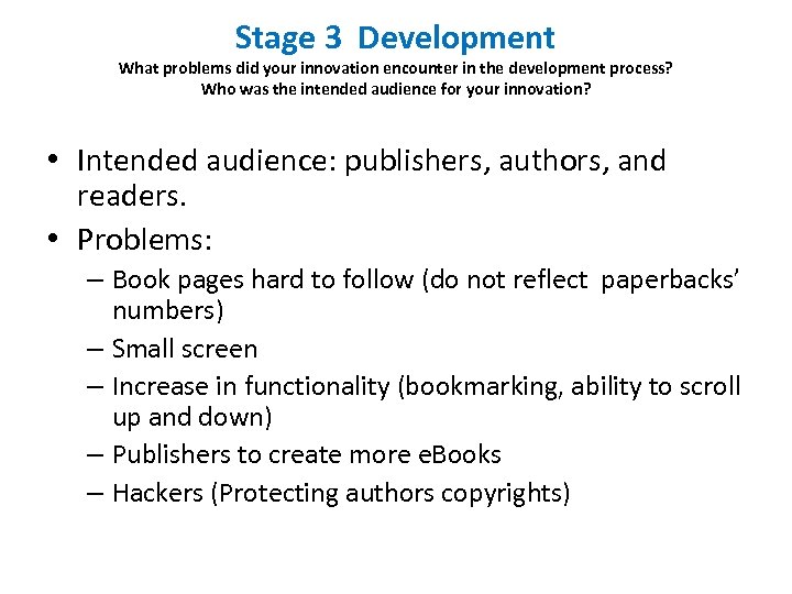  Stage 3 Development What problems did your innovation encounter in the development process?