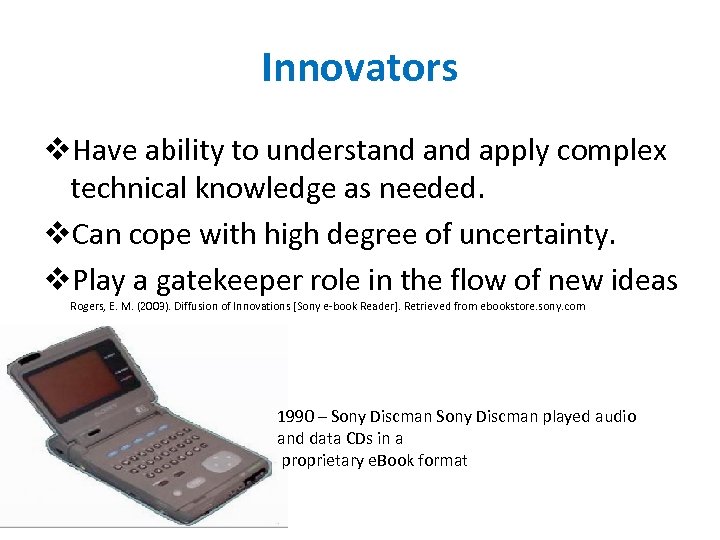 Innovators v. Have ability to understand apply complex technical knowledge as needed. v. Can