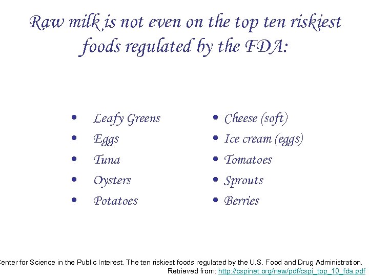 Raw milk is not even on the top ten riskiest foods regulated by the