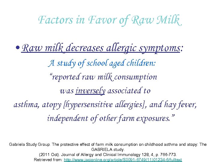 Factors in Favor of Raw Milk • Raw milk decreases allergic symptoms: A study