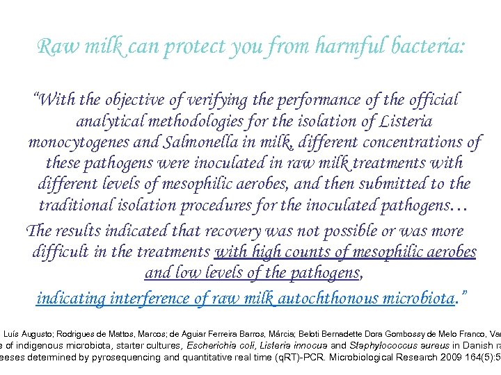 Raw milk can protect you from harmful bacteria: “With the objective of verifying the