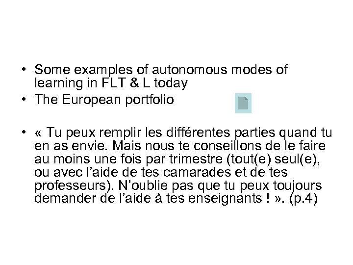  • Some examples of autonomous modes of learning in FLT & L today