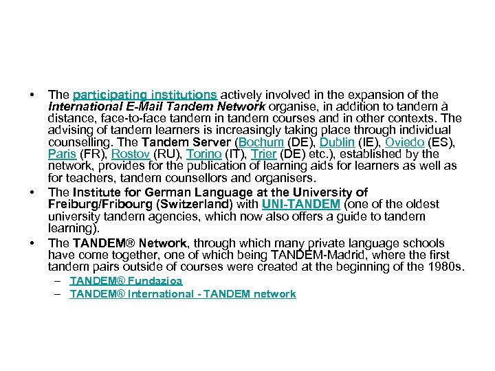  • • • The participating institutions actively involved in the expansion of the