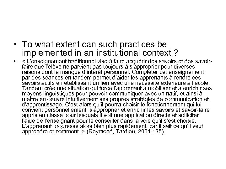  • To what extent can such practices be implemented in an institutional context