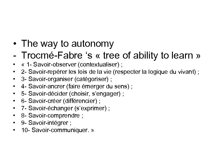  • The way to autonomy - Trocmé-Fabre ‘s « tree of ability to