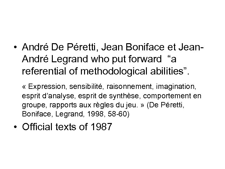  • André De Péretti, Jean Boniface et Jean. André Legrand who put forward