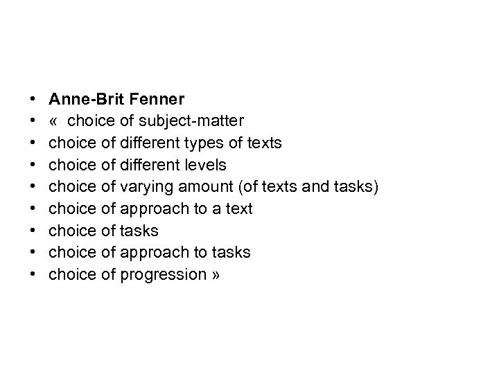  • • • Anne-Brit Fenner « choice of subject-matter choice of different types